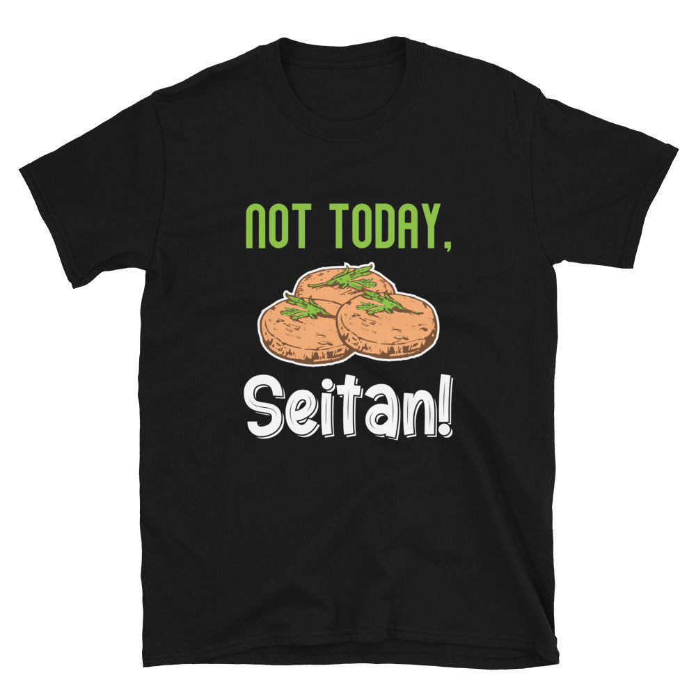 Not Today, Seitan Short-Sleeve Unisex T-Shirt