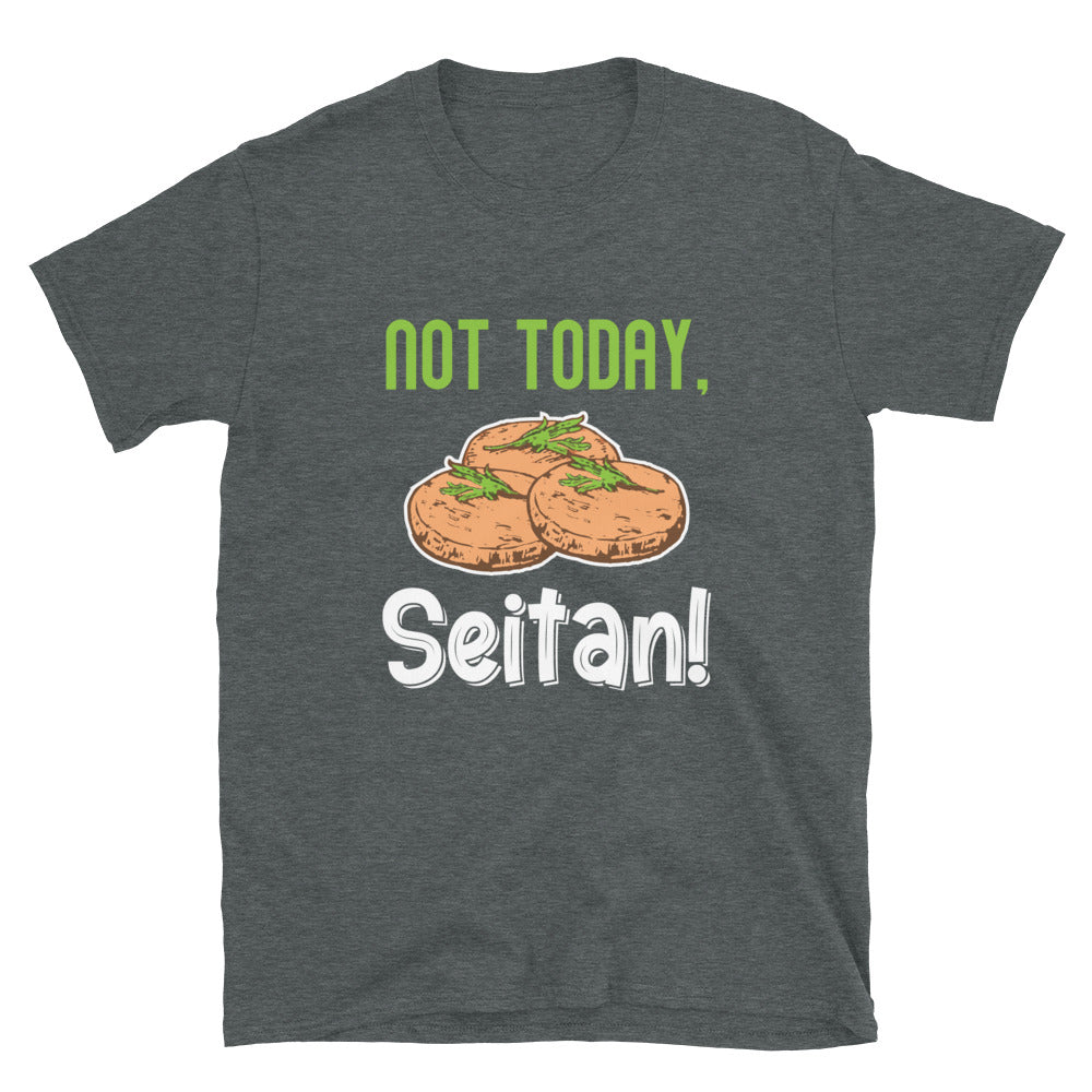 Not Today, Seitan Short-Sleeve Unisex T-Shirt