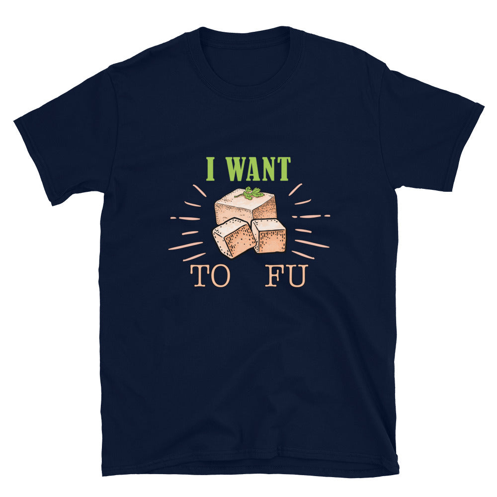 I Want Tofu Short-Sleeve Unisex T-Shirt