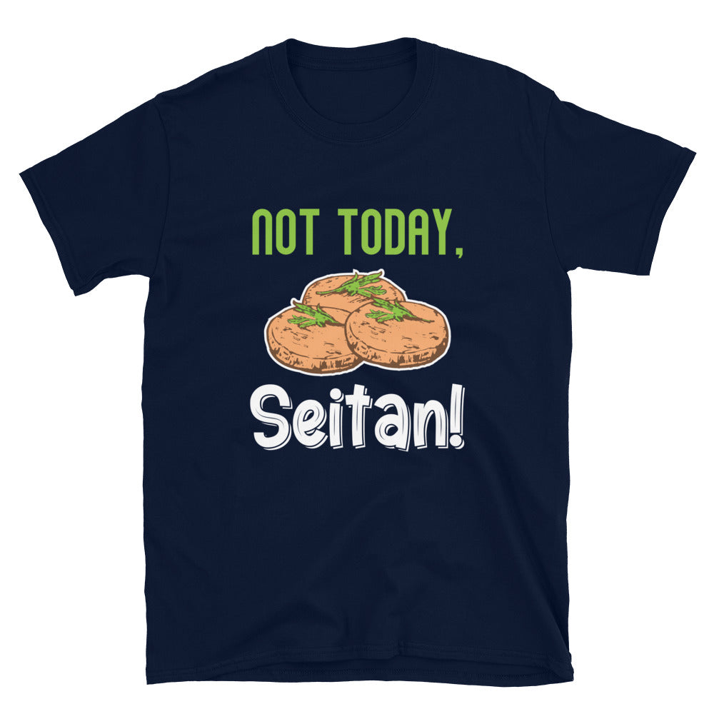 Not Today, Seitan Short-Sleeve Unisex T-Shirt
