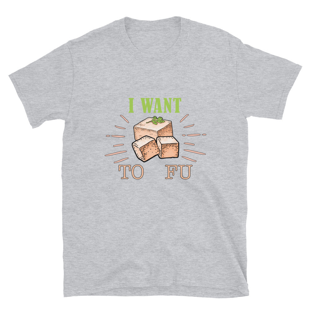 I Want Tofu Short-Sleeve Unisex T-Shirt