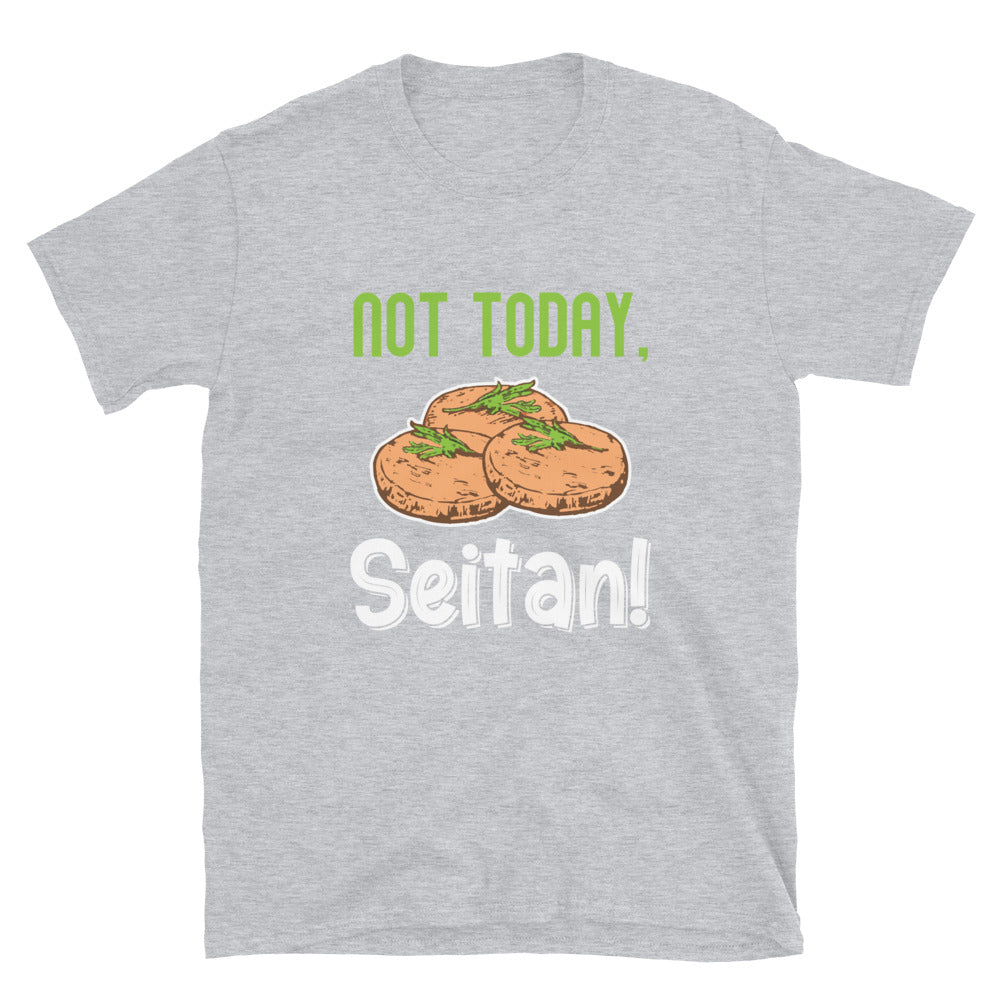 Not Today, Seitan Short-Sleeve Unisex T-Shirt