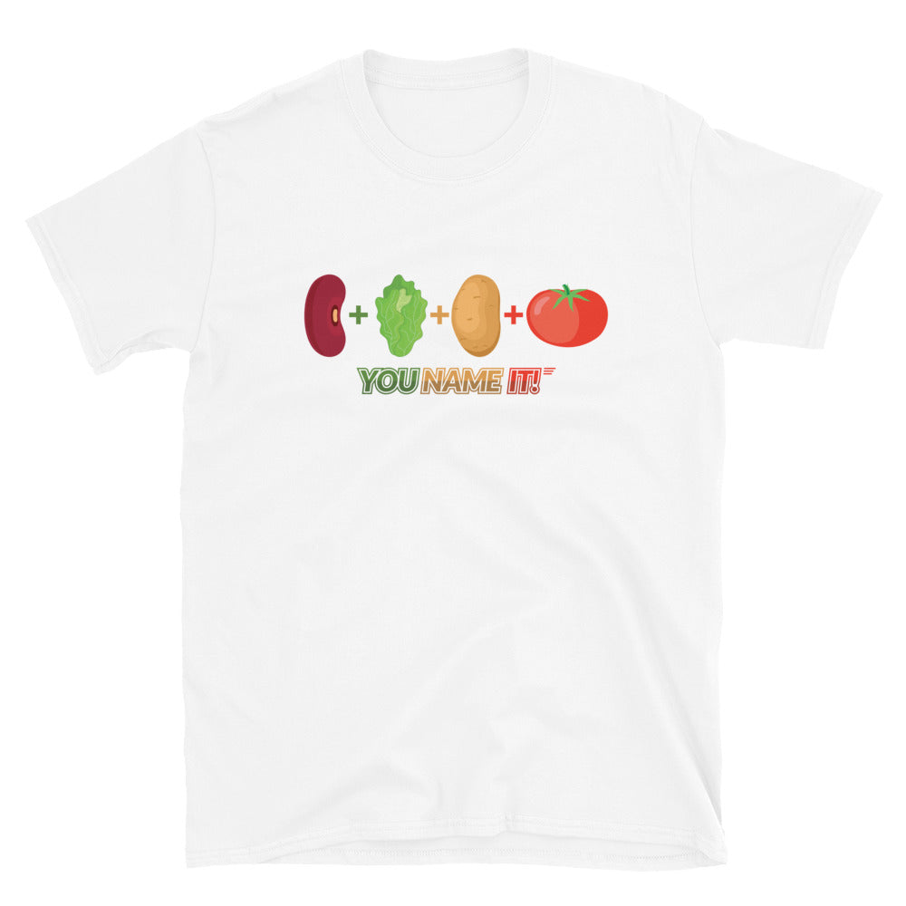 You Name IT Short-Sleeve Unisex T-Shirt