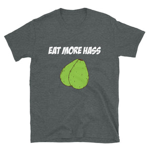 Eat More Hass Short-Sleeve Unisex T-Shirt