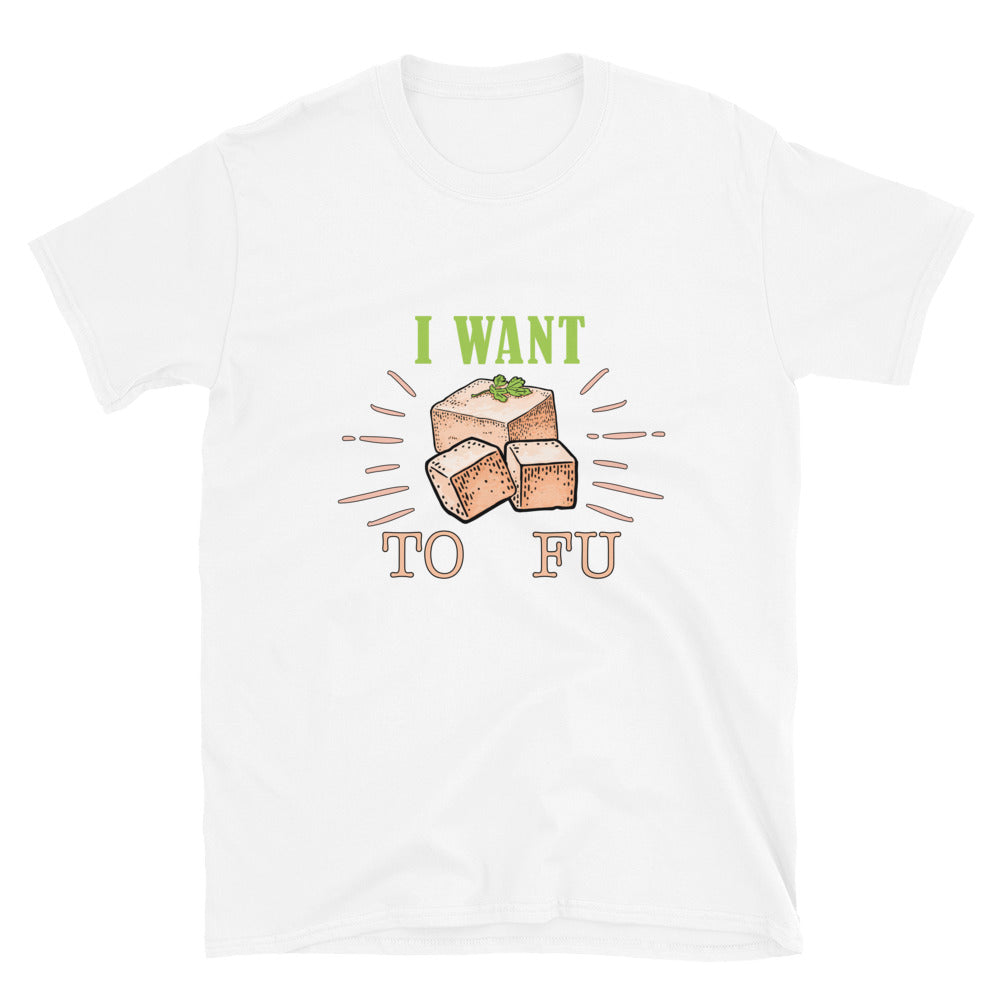 I Want Tofu Short-Sleeve Unisex T-Shirt